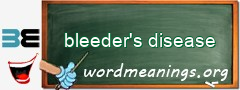 WordMeaning blackboard for bleeder's disease